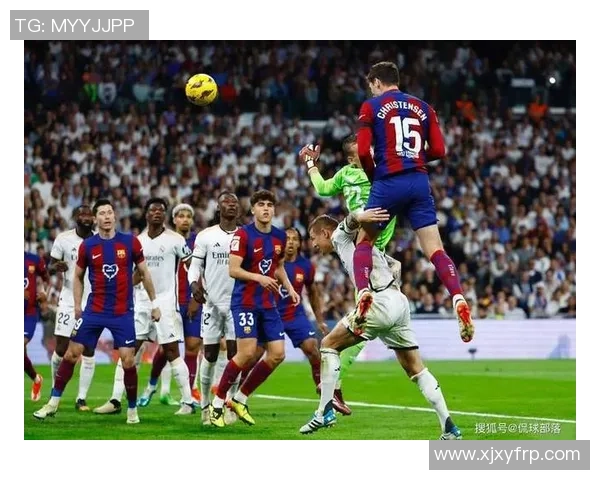 皇马友谊赛小胜巴萨逆转时刻点燃全场激情赛后分析